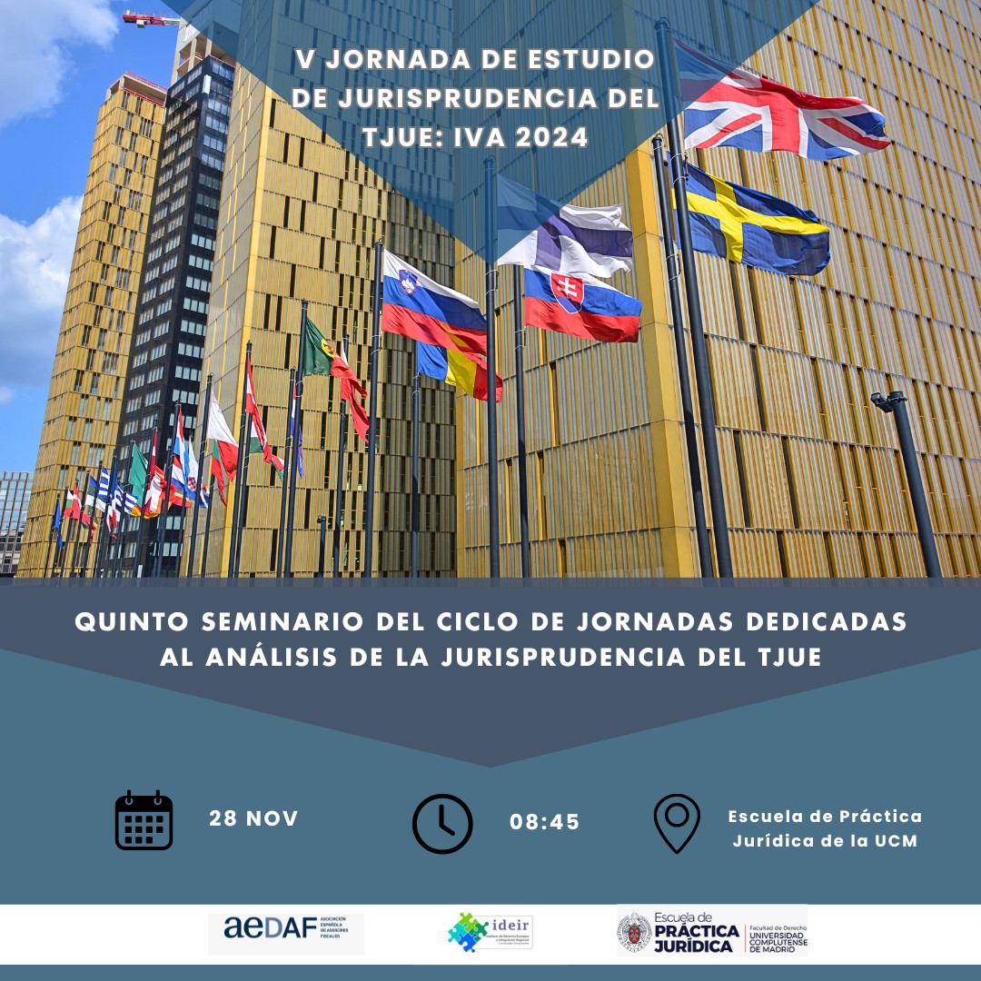 V Jornadas sobre jurisprudencia del Tribunal de Justicia de la Unión Europea en materia de IVA y de impuestos directos (28 noviembre 2024) 